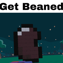 a poster that says " get beaned " with a pixelated fish