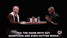 Its The Show With Hot Questions And Even Hotter Wings Spicy GIF - Its The Show With Hot Questions And Even Hotter Wings Hot Questions Hotter Wings GIFs