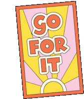 Go For It Do It Sticker - Go For It Do It You Can Do It Stickers