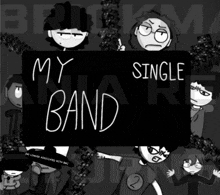 a black and white poster with cartoon characters and the words my single band