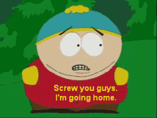 South Park Eric Cartman GIF - South Park Eric Cartman Screw You Guys GIFs