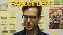 Expect Less Less GIF - Expect Less Less Jacob GIFs