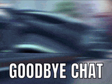 Goodbye Chat Speedy Lightwheel GIF - Goodbye Chat Speedy Lightwheel Leaving Chat GIFs