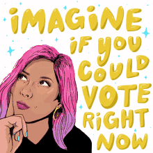 imagine if you could vote right now vote right now vote now i voted vote today