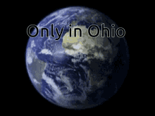 Ohio Only In Ohio GIF - Ohio Only In Ohio Earth Spinning GIFs