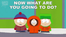 Now What Are You Going To Do Stan Marsh GIF - Now What Are You Going To Do Stan Marsh Kenny Mc Cormick GIFs