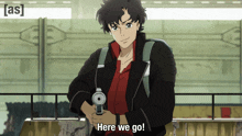 a man holding a gun with the words here we go on the bottom