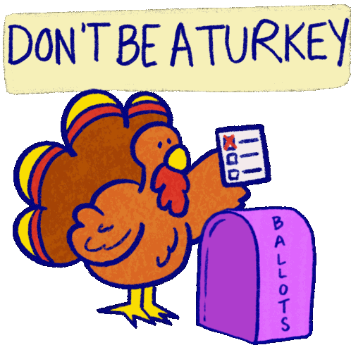 Dont Be A Turkey Go Vote Sticker - Dont Be A Turkey Go Vote Turkey Stickers