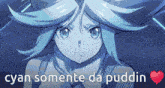 a picture of a girl with the words cyan somente da puddin on it