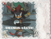 a picture of a shadow the hedgehog with the words amamos a lexy