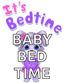 a poster that says it 's bedtime baby bed time with a cat on it