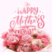 a happy mother 's day greeting card with a bouquet of pink roses on top of a cake .
