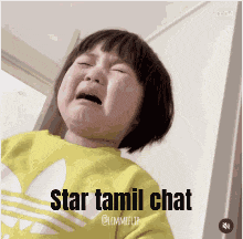 a little girl is crying with the words star tamil chat written below her