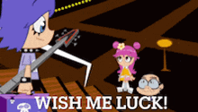 a cartoon of a girl playing a guitar with the words wish me luck behind her