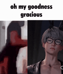 a meme that says oh my goodness gracious next to a picture of a man