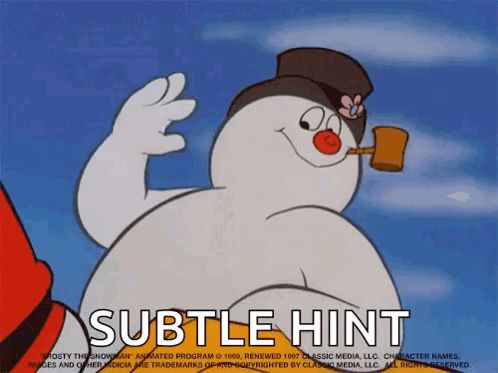 Frosty the Snowman "subtle hint" GIF