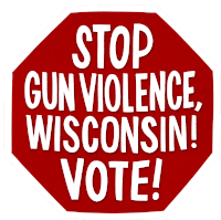 Go Vote Wisconsin Stop Gun Violence Sticker - Go Vote Wisconsin Stop Gun Violence Heysp Stickers