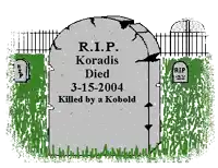 r.i.p. koradis died on march 15 2004 killed by a kobold