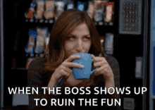 attitude eyeroll sip cup when the boss shows up to ruin the fun