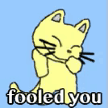 Fooled You GIF - Fooled You Cat GIFs