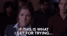 If This Is What I Get For Trying Beca GIF - If This Is What I Get For Trying Beca Anna Kendrick GIFs