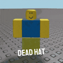 a yellow and blue roblox character with the words dead hat written below him