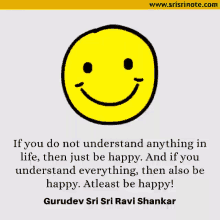 understand happy be happy sri sri ravi shankar gurudev