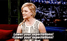 Lower Your GIF - Lower Your Expectations GIFs