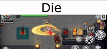 a screenshot of a video game with the word die on the bottom