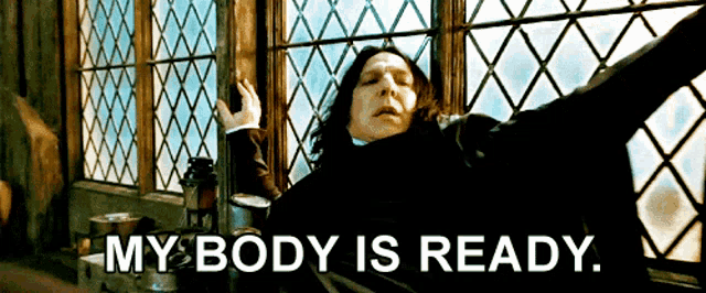 Professor Severus Snape My Body is Ready