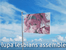 a flag with a picture of a girl and the words lupa lesbians assemble below it