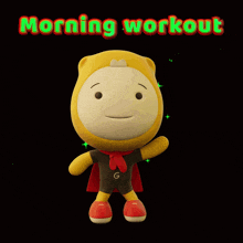 a stuffed animal with the words morning workout written on it