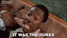 It Was The Dukes Billy Ray Valentine GIF - It Was The Dukes Billy Ray Valentine Eddie Murphy GIFs