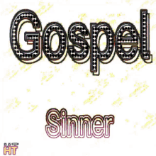 the word gospel is on a white background and the word sinner is below it