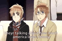 two anime characters are sitting next to each other and one of them is talking about how much america loves tommy