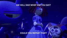 a cartoon character laying on the ground with the words aw hell nah what did you say