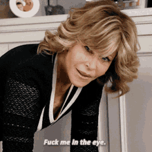 Grace And Frankie Fuck Me In The Eye GIF - Grace And Frankie Fuck Me In The Eye GIFs
