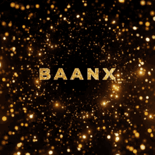 the word baanx is surrounded by gold glitter on a black background