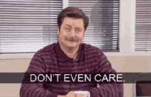 Talk Only About Themselves. GIF - Parks And Rec Ron Swanson Dont Even Care GIFs