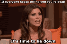 If Everyone Says Your Dead Heather Dubrow GIF - If Everyone Says Your Dead Heather Dubrow Time To Lie Down GIFs