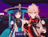 a couple of anime characters are standing next to each other with the words vani and ve written on the bottom