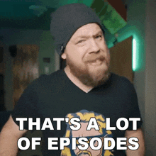 That'S A Lot Of Episodes Ryan Bruce GIF - That'S A Lot Of Episodes Ryan Bruce Fluff GIFs