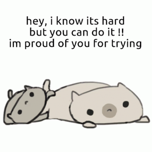 Proud Of You I Know Its Hard GIF - Proud Of You I Know Its Hard I ...