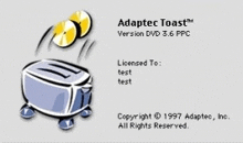 adaptec toast version dvd 3.6 ppc licensed to test test copyright 1997 adaptec , inc. all rights reserved