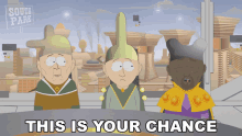 This Is Your Chance South Park GIF