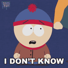 I Dont Know Stan Marsh GIF - I Dont Know Stan Marsh South Park GIFs