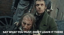 Say What You Must Don'T Leave It There Les Miserables GIF - Say What You Must Don'T Leave It There Les Miserables Jean Valjean GIFs