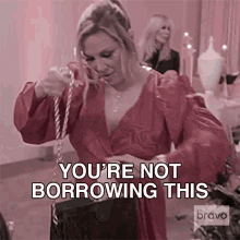 Youre Not Borrowing This Real Housewives Of New York GIF - Youre Not Borrowing This Real Housewives Of New York Youre Not Gonna Take This GIFs