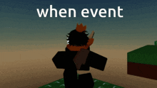 a cartoon character with a crown on his head and the words when event above him