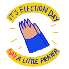 its election day happy election day election day election night say a little prayer
